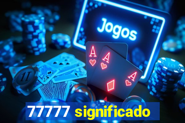 77777 significado